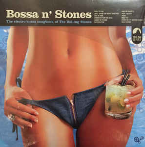Bossa N Stones The Electro Bossa Songbook Of The Rolling..