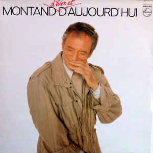 Montand D'hier Et D'aujourd Hui