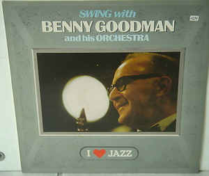 Swing With Benny Goodman And His Orchestra