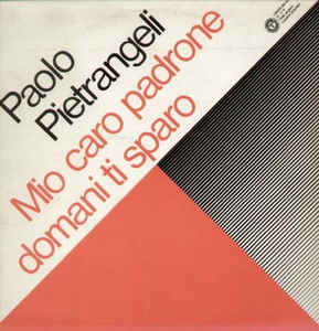 Mio Caro Padrone Domani Ti Sparo