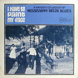 I Have To Paint My Face A Random Collection Of Mississippi