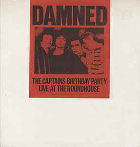 The Captains Birthday Party - Live At The Roundhouse Limited