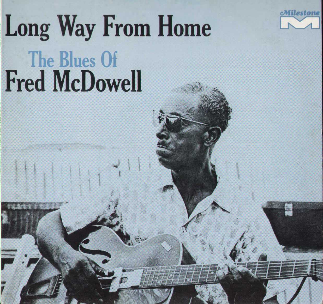 Long Way From Home The Blues Of Fred Mcdowell