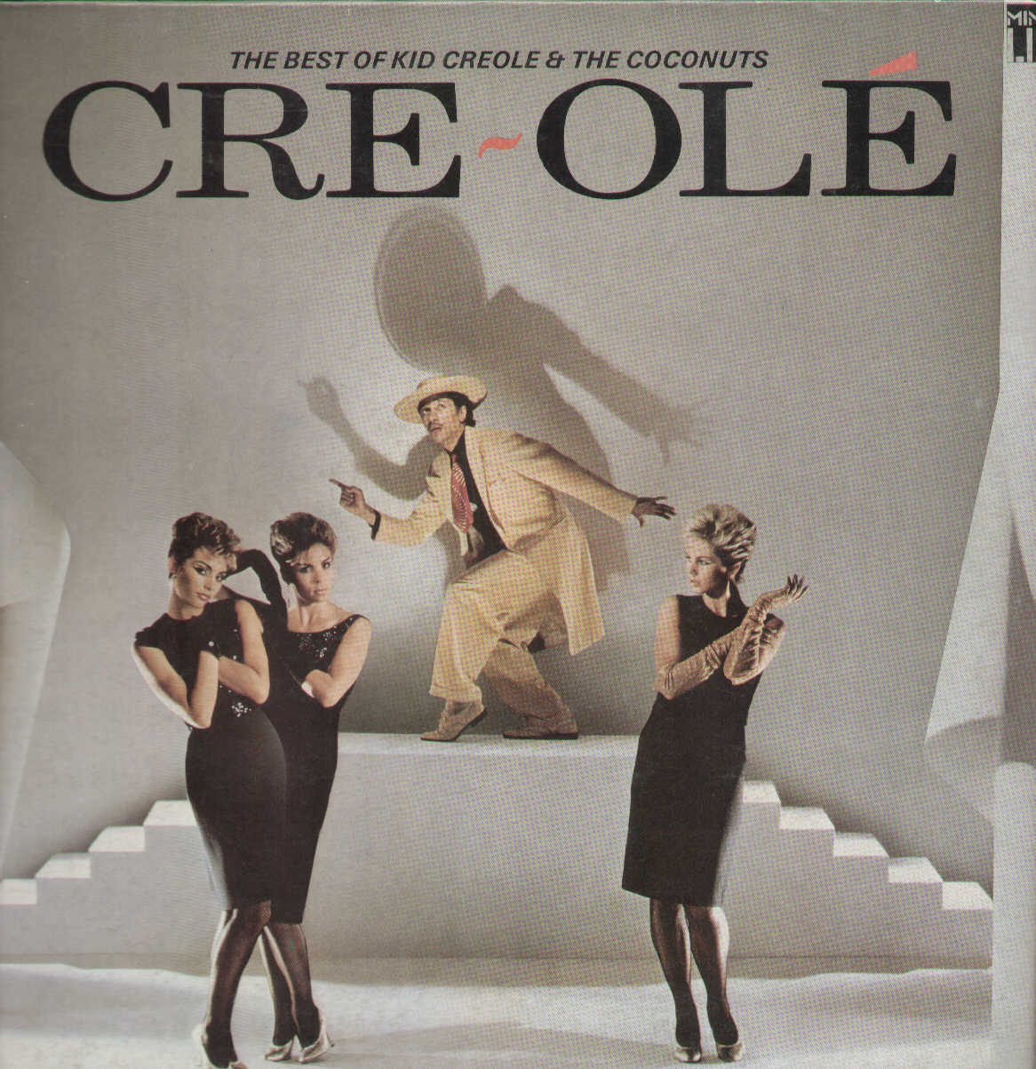 Cre Ole The Best Of Kid Creole And The Coconuts
