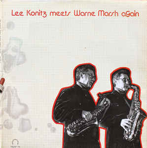 Lee Konitz Meets Warne Marsh Again