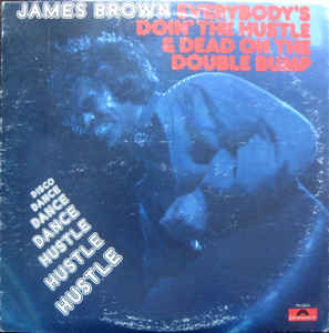Everybody's Doin' The Hustle & Dead On The Double Bump