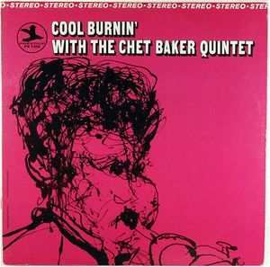 Cool Burnin With The Chet Baker Quintet