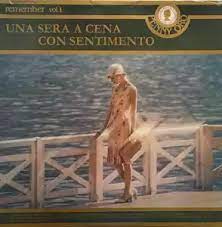 Una Sera A Cena Con Sentimento Remember Vol.1
