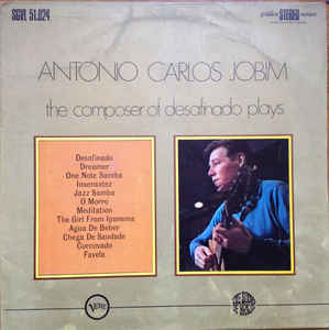 The Composer Of Desafinado Plays
