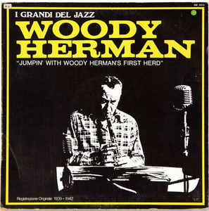 Jumpin With Woody Herman's First Herd