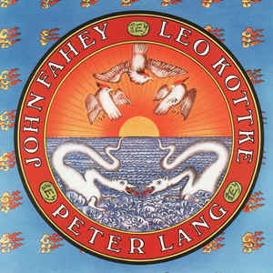 Leo Kottke Peter Lang John Fahey