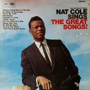 The Unforgettable Nat Cole Sings The Great Songs
