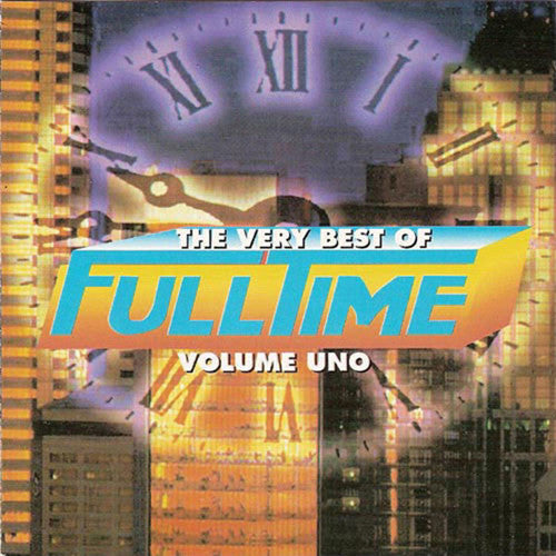 The Very Best Of Full Time Volume Uno