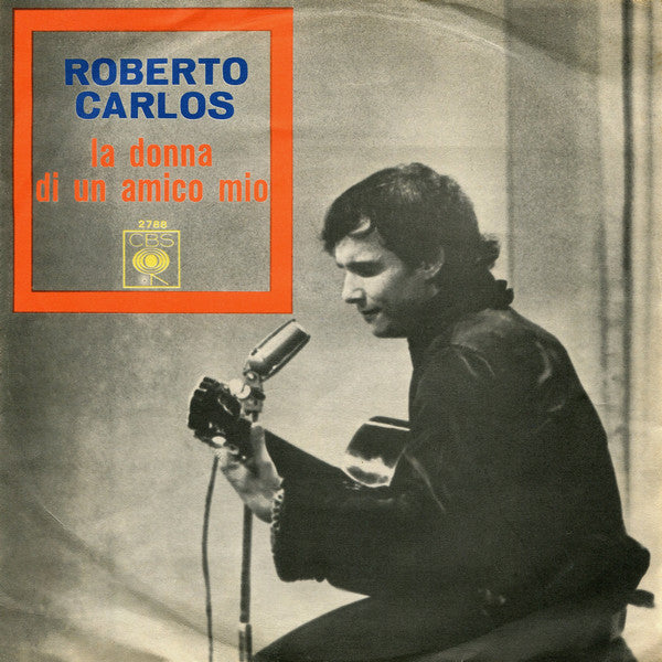 La Donna Di Un Amico Mio / 	Io Ti Darei Il Cielo