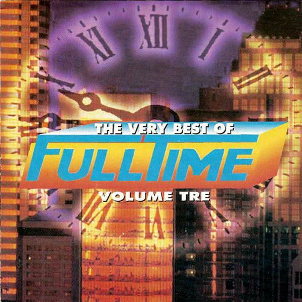 The Very Best Of Full Time Volume Tre