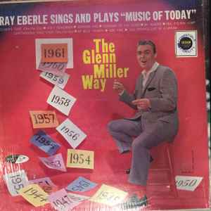 Ray Eberle Sings And Plays Music Of Today The Glenn Miller Way