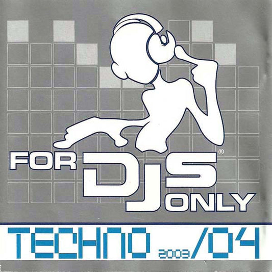 For DJs Only 2003/04 Techno