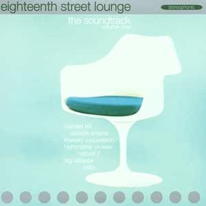 Eighteenth Street Lounge The Soundtrack Volume One
