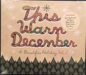 This Warm December A Brushfire Holiday Vol. 2