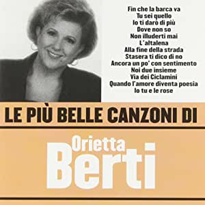 Le Più Belle Canzoni Di Orietta Berti